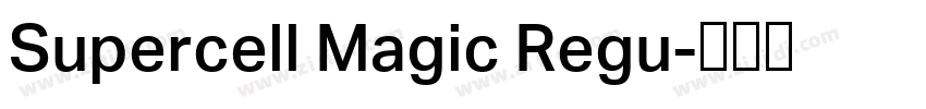 Supercell Magic Regu字体转换 Supercell Magic Regu字体转换
